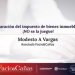 ¿Ya presentó la declaración del impuesto de bienes inmuebles en su municipio? ¡NO se la juegue!