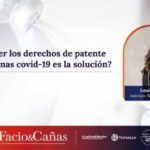 ¿Suspender los derechos de patente de las vacunas covid-19 es la solución?