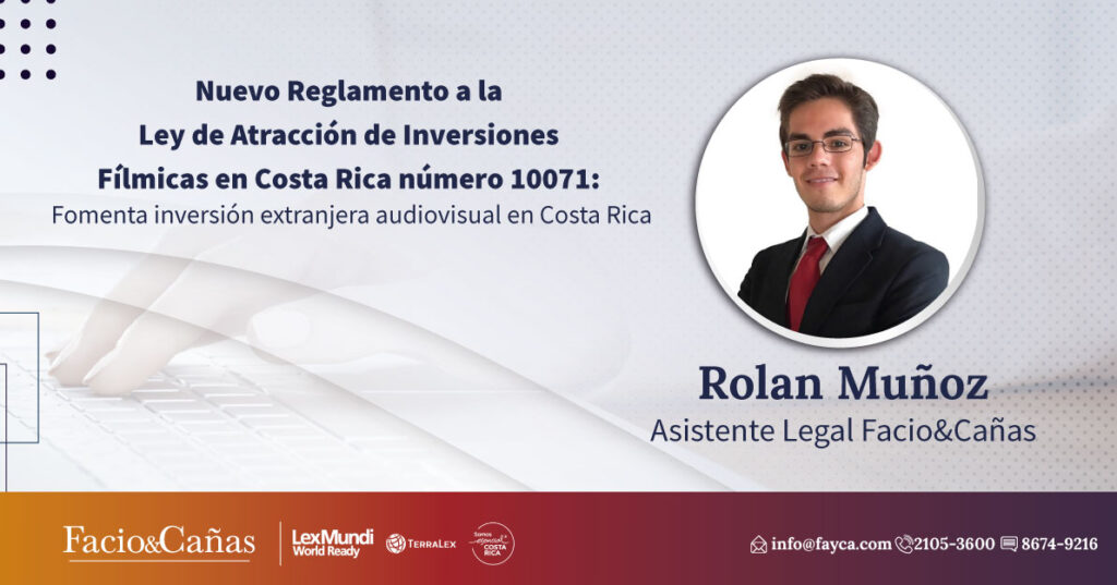 Nuevo Reglamento a la Ley de Atracción de Inversiones Fílmicas en Costa Rica número 10071: Fomenta inversión extranjera audiovisual en Costa Rica