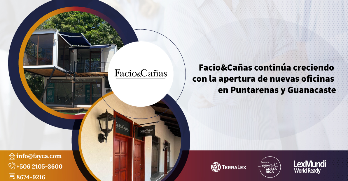 Facio&Cañas continúa creciendo con la apertura de nuevas oficinas en Puntarenas y Guanacaste